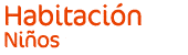 Habitaci&oacute;n Ni&ntilde;os