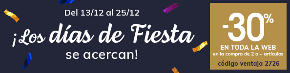 ¡LOS DÍAS DE FIESTA SE ACERCAN! ¡LOS DÍAS DE FIESTA SE ACERCAN! -30% en TODA LA WEB en la compra de 2 o + artículos