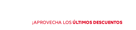 REMATE FINAL ¡Aprovecha los últimos descuentos!