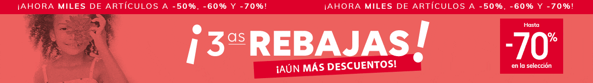 ¡3ªs REBAJAS! ¡Aún más descuentos! > Hasta -70% en la selección ¡3ªs REBAJAS! ¡Aún más descuentos! > Hasta -70% en la selección